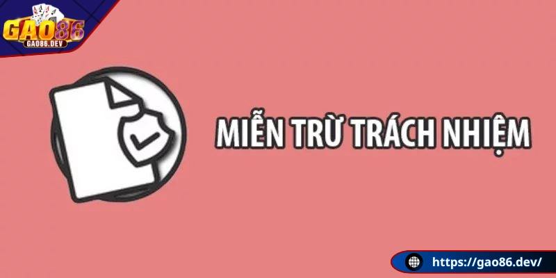 Lợi ích khi sử dụng miễn trừ trách nhiệm tại GAO86 Lợi ích khi sử dụng miễn trừ trách nhiệm tại GAO86
